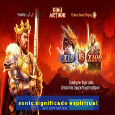 sonic significado espiritual